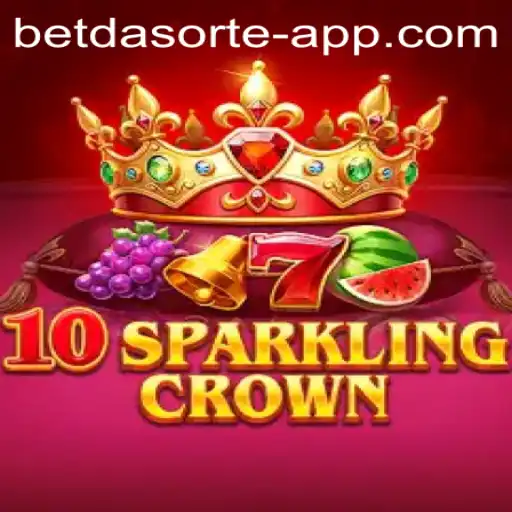 Exploring the Adventure of 10SparklingCrown on Bet da Sorte App